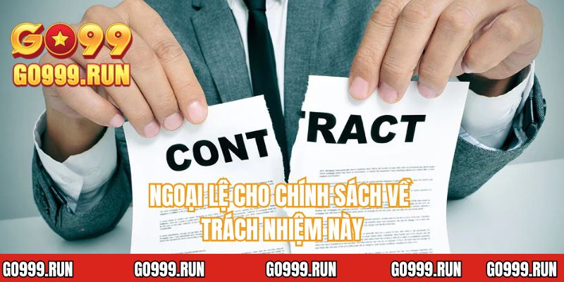 Ngoại lệ cho chính sách về trách nhiệm này